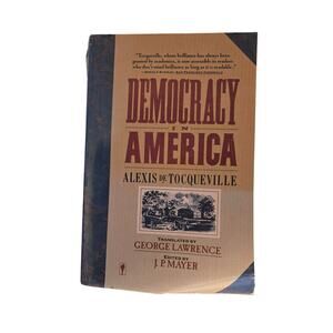 Democracy in America by Alexis de Tocqueville Politics History